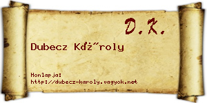 Dubecz Károly névjegykártya